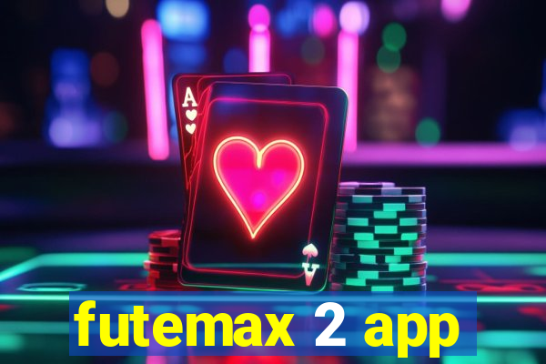 futemax 2 app